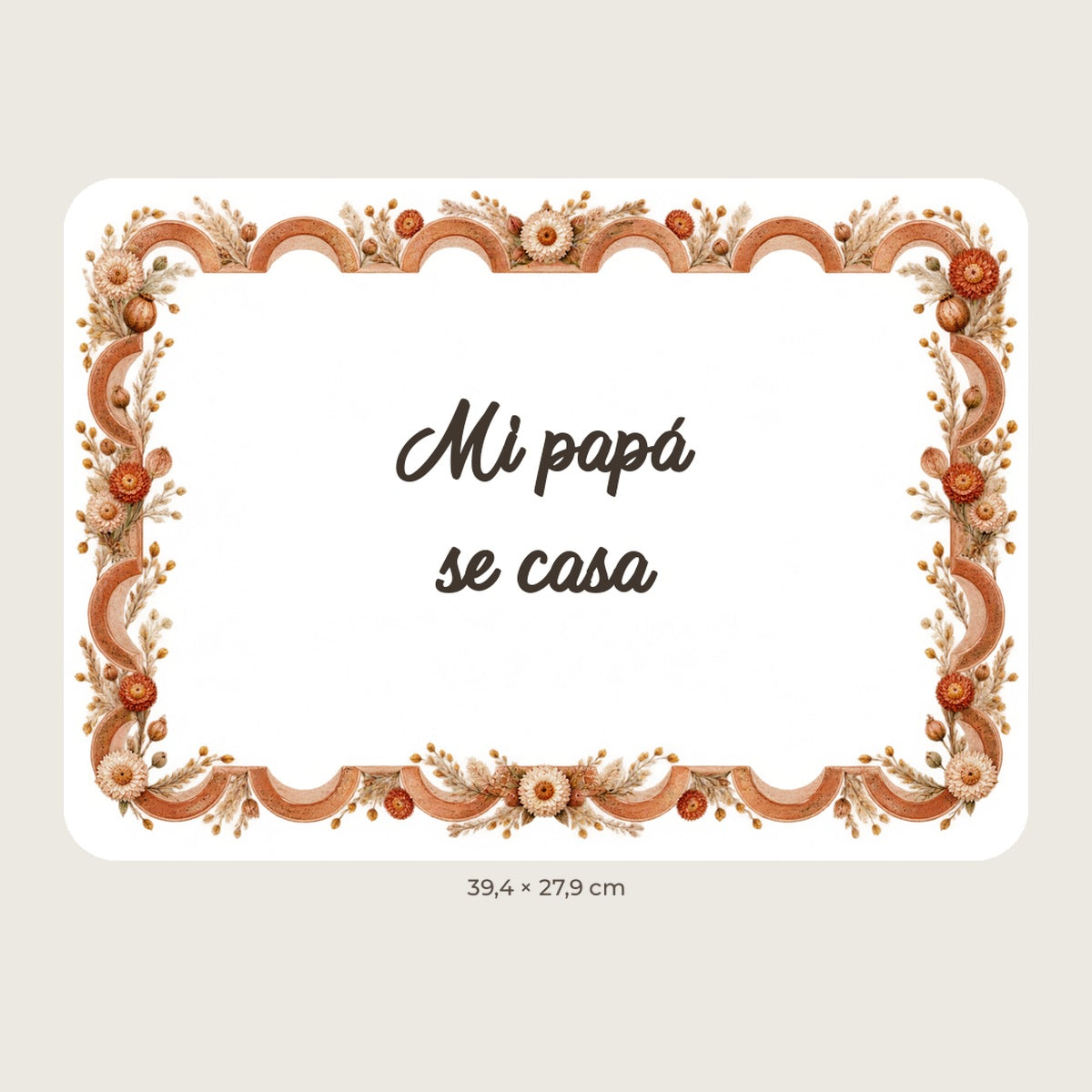 Digital preview: white rectangular sign with a boho border and the visible text “Mi papá se casa”.