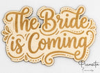 the bride is coming